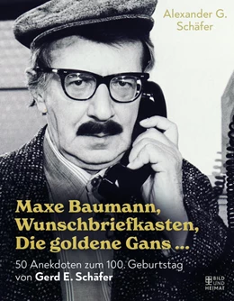 Abbildung von Schäfer | Maxe Baumann, Wunschbriefkasten, Die goldene Gans ... | 1. Auflage | 2023 | beck-shop.de