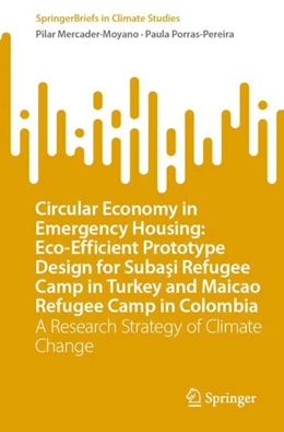 Abbildung von Porras-Pereira / Mercader-Moyano | Circular Economy in Emergency Housing: Eco-Efficient Prototype Design for Suba¿i Refugee Camp in Turkey and Maicao Refugee Camp in Colombia | 1. Auflage | 2023 | beck-shop.de