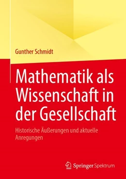 Abbildung von Schmidt | Mathematik als Wissenschaft in der Gesellschaft | 1. Auflage | 2023 | beck-shop.de