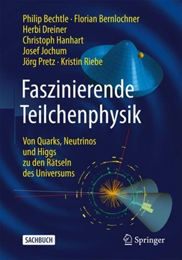 Abbildung von Bechtle / Bernlochner | Faszinierende Teilchenphysik | 1. Auflage | 2023 | beck-shop.de