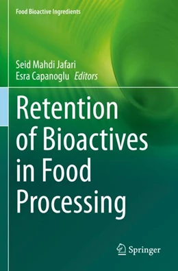 Abbildung von Jafari / Capanoglu | Retention of Bioactives in Food Processing | 1. Auflage | 2023 | beck-shop.de