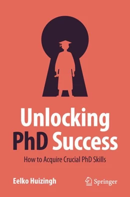 Abbildung von Huizingh | Unlocking PhD Success | 1. Auflage | 2023 | beck-shop.de