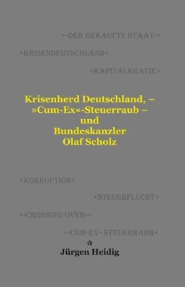 Abbildung von Heidig | Krisenherd Deutschland, - 'Cum-Ex'-Steuerraub - und Bundeskanzler Olaf Scholz | 1. Auflage | 2023 | beck-shop.de