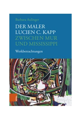 Abbildung von Aulinger | Der Maler Lucien C. Kapp zwischen Mur und Mississippi | 1. Auflage | 2023 | beck-shop.de