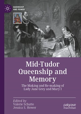 Abbildung von Schutte / Hower | Mid-Tudor Queenship and Memory | 1. Auflage | 2023 | beck-shop.de