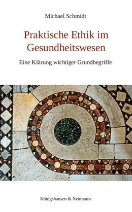 Abbildung von Schmidt | Praktische Ethik im Gesundheitswesen | 1. Auflage | 2023 | beck-shop.de