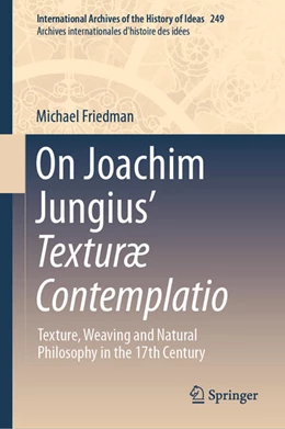 Abbildung von Friedman | On Joachim Jungius’ Texturæ Contemplatio | 1. Auflage | 2023 | beck-shop.de
