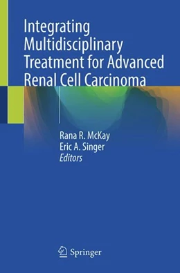 Abbildung von McKay / Singer | Integrating Multidisciplinary Treatment for Advanced Renal Cell Carcinoma | 1. Auflage | 2023 | beck-shop.de
