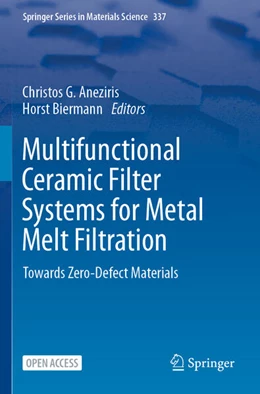 Abbildung von Aneziris / Biermann | Multifunctional Ceramic Filter Systems for Metal Melt Filtration | 1. Auflage | 2024 | 337 | beck-shop.de