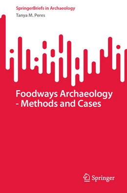 Abbildung von Peres | Foodways Archaeology - Methods and Cases | 1. Auflage | 2023 | beck-shop.de