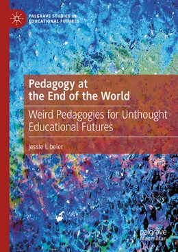 Abbildung von beier | Pedagogy at the End of the World | 1. Auflage | 2023 | beck-shop.de