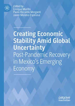 Abbildung von Murillo / Morganti | Creating Economic Stability Amid Global Uncertainty | 1. Auflage | 2023 | beck-shop.de