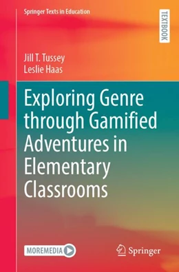 Abbildung von Tussey / Haas | Exploring Genre through Gamified Adventures in Elementary Classrooms | 1. Auflage | 2024 | beck-shop.de