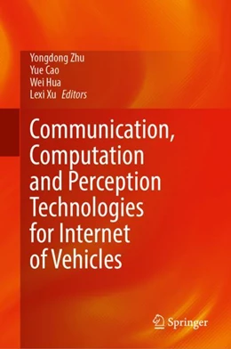 Abbildung von Zhu / Cao | Communication, Computation and Perception Technologies for Internet of Vehicles | 1. Auflage | 2023 | beck-shop.de