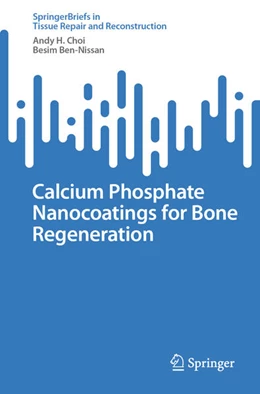 Abbildung von Choi / Ben-Nissan | Calcium Phosphate Nanocoatings for Bone Regeneration | 1. Auflage | 2023 | beck-shop.de