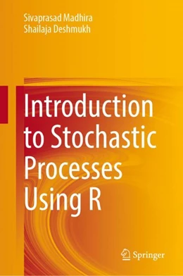 Abbildung von Madhira / Deshmukh | Introduction to Stochastic Processes Using R | 1. Auflage | 2023 | beck-shop.de