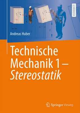 Abbildung von Huber | Technische Mechanik 1 - Stereostatik | 1. Auflage | 2023 | beck-shop.de