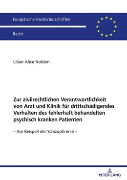 Abbildung von Nolden | Zur zivilrechtlichen Verantwortlichkeit von Arzt und Klinik für drittschädigendes Verhalten des fehlerhaft behandelten psychisch kranken Patienten | 1. Auflage | 2023 | beck-shop.de