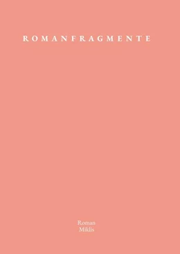 Abbildung von Miklis | Romanfragmente | 1. Auflage | 2023 | beck-shop.de