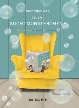 Abbildung von Medic | Wer oder was ist ein Suchtmonsterchen? - Therapeutisches Kinderbuch mit interaktivem Teil | 1. Auflage | 2024 | beck-shop.de
