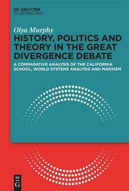 Abbildung von Murphy | History, Politics and Theory in the Great Divergence Debate | 1. Auflage | 2023 | beck-shop.de