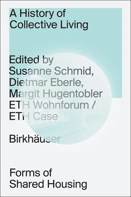 Abbildung von Schmid / Eberle | A History of Collective Living | 2. Auflage | 2024 | beck-shop.de