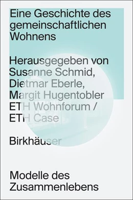 Abbildung von Schmid / Eberle | Eine Geschichte des gemeinschaftlichen Wohnens | 2. Auflage | 2024 | beck-shop.de