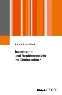 Abbildung von Dittmann-Wolf | Jugendamt und Rechtsmedizin im Kinderschutz | 1. Auflage | 2023 | beck-shop.de