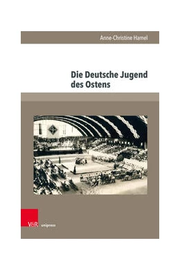 Abbildung von Hamel | Die Deutsche Jugend des Ostens | 1. Auflage | 2023 | beck-shop.de