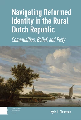 Abbildung von Dieleman | Navigating Reformed Identity in the Rural Dutch Republic | 1. Auflage | 2023 | beck-shop.de