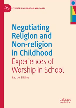 Abbildung von Shillitoe | Negotiating Religion and Non-religion in Childhood | 1. Auflage | 2023 | beck-shop.de