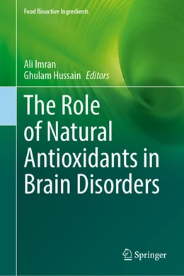 Abbildung von Imran / Hussain | The Role of Natural Antioxidants in Brain Disorders | 1. Auflage | 2023 | beck-shop.de