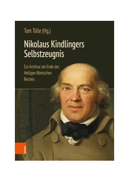 Abbildung von Tölle | Nikolaus Kindlingers Selbstzeugnis | 1. Auflage | 2024 | beck-shop.de