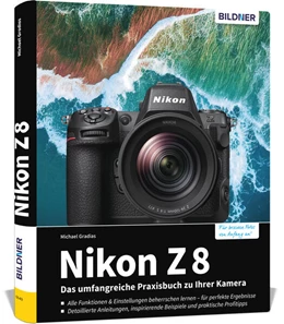 Abbildung von Gradias | Nikon Z 8: Das umfangreiche Praxisbuch zu Ihrer Profi-Kamera | 1. Auflage | 2023 | beck-shop.de