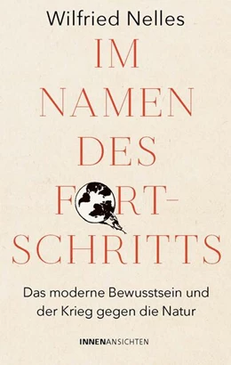 Abbildung von Nelles | Im Namen des Fortschritts | 1. Auflage | 2023 | beck-shop.de