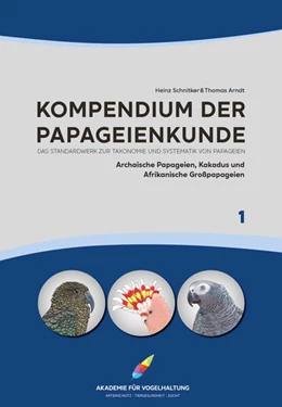 Abbildung von Schnitker / Arndt | Kompendium der Papageienkunde Das Standardwerk zur Taxonomie und Systematik von Papageien | 1. Auflage | 2023 | beck-shop.de