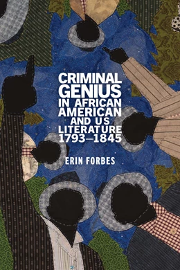 Abbildung von Forbes | Criminal Genius in African American and US Literature, 1793–1845 | 1. Auflage | 2024 | beck-shop.de