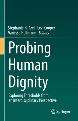 Abbildung von Arel / Cooper | Probing Human Dignity | 1. Auflage | 2025 | beck-shop.de