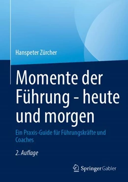 Abbildung von Zürcher | Momente der Führung - heute und morgen | 2. Auflage | 2024 | beck-shop.de