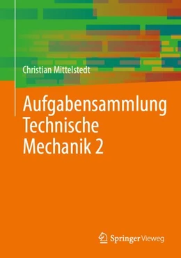 Abbildung von Mittelstedt | Aufgabensammlung Technische Mechanik 2 | 1. Auflage | 2023 | beck-shop.de
