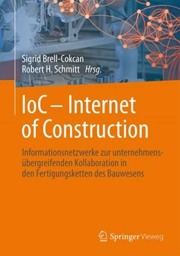 Abbildung von Brell-Cokcan / Schmitt | IoC - Internet of Construction | 1. Auflage | 2024 | beck-shop.de