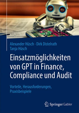 Abbildung von Hüsch / Distelrath | Einsatzmöglichkeiten von GPT in Finance, Compliance und Audit | 1. Auflage | 2023 | beck-shop.de