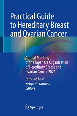 Abbildung von Aoki / Nakamura | Practical Guide to Hereditary Breast and Ovarian Cancer | 1. Auflage | 2023 | beck-shop.de