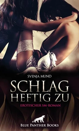 Abbildung von Mund | Schlag heftig zu | Erotischer SM-Roman | 1. Auflage | 2023 | beck-shop.de