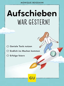 Abbildung von Bogdahn | Aufschieben war gestern! | 1. Auflage | 2023 | beck-shop.de