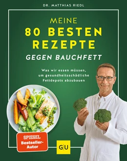 Abbildung von Riedl | Meine 80 besten Rezepte gegen Bauchfett | 1. Auflage | 2023 | beck-shop.de