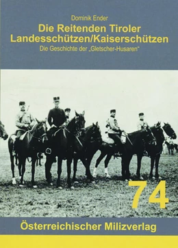 Abbildung von Ender | Die Reitenden Tiroler Landesschützen/Kaiserschützen | 1. Auflage | 2023 | beck-shop.de