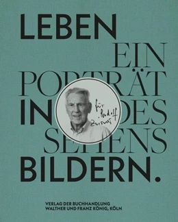 Abbildung von Leben in Bildern. Ein Porträt des Sehens für Rudolf Zwirner / A Life in PIctures: A Portrait of Seeing. | 1. Auflage | 2023 | beck-shop.de