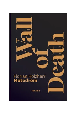 Abbildung von Holzherr | Wall of Death - Motodrom. Die älteste reisende Steilwand der Welt. Seit 1928 | 1. Auflage | 2023 | beck-shop.de