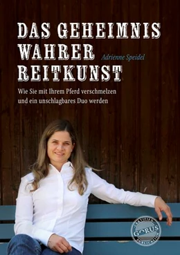 Abbildung von Speidel | Das Geheimnis wahrer Reitkunst | 1. Auflage | 2023 | beck-shop.de